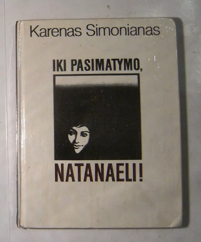 Iki pasimatymo, Natanaeli! - Karenas Simonianas, knyga 4