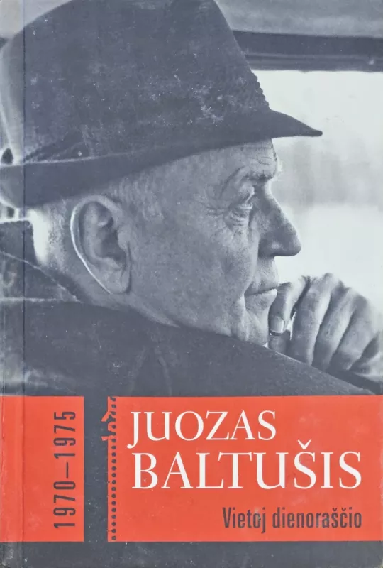 Vietoj dienoraščio, 1a dalis, 1970-1975 - Juozas Baltušis, knyga 3