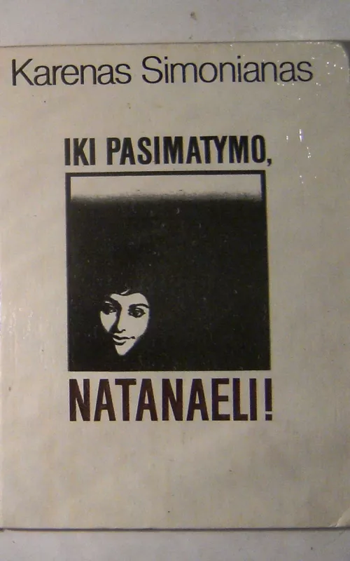 Iki pasimatymo, Natanaeli! - Karenas Simonianas, knyga 2