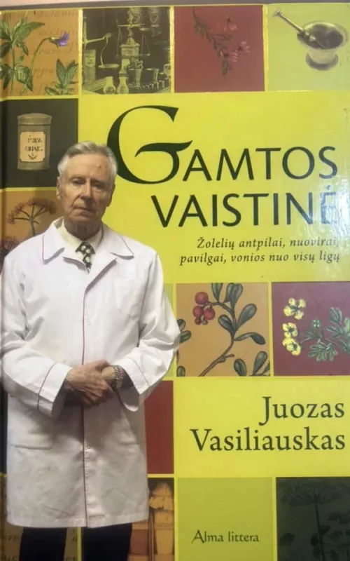 Gamtos vaistinė - Juozas Vasiliauskas, knyga