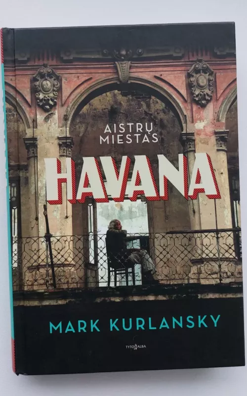 Havana.Aistrų miestas - Mark Kurlansky, knyga