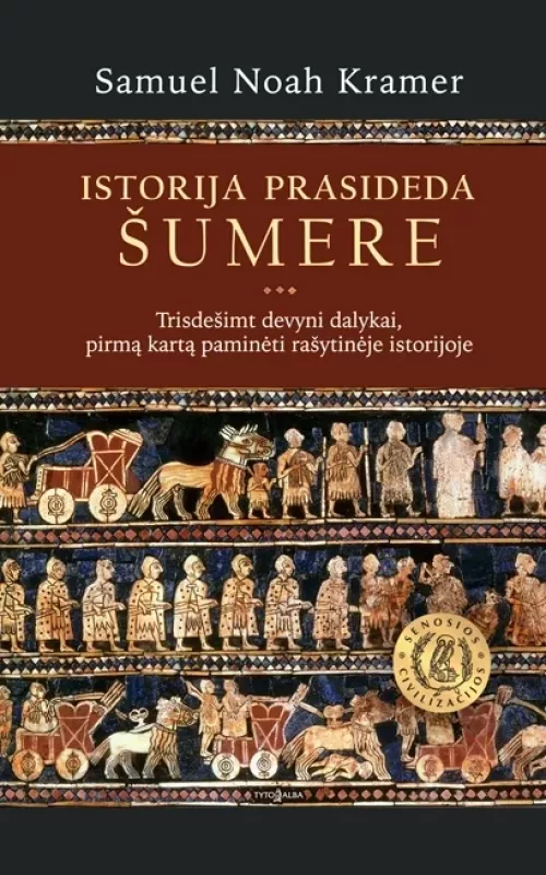 Istorija prasideda Šumere - Samuel Noah Kramer, knyga