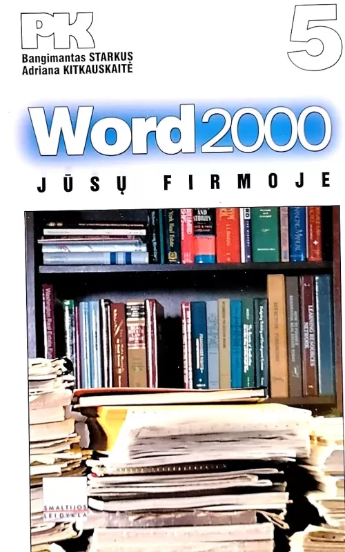 Word 2000 Jūsų firmoje - Autorių Kolektyvas, knyga