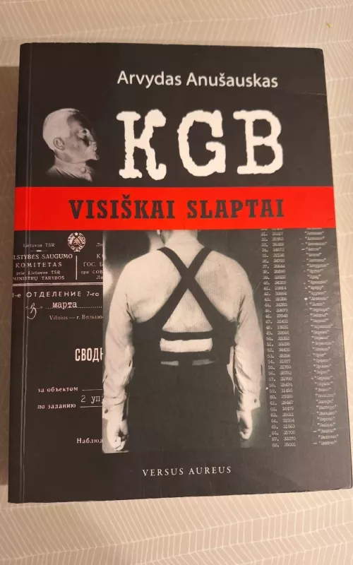 KGB visiškai slaptai - Arvydas Anušauskas, knyga