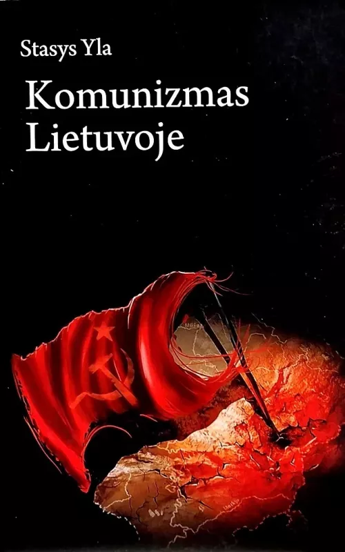 Komunizmas Lietuvoje - Stasys Yla, knyga