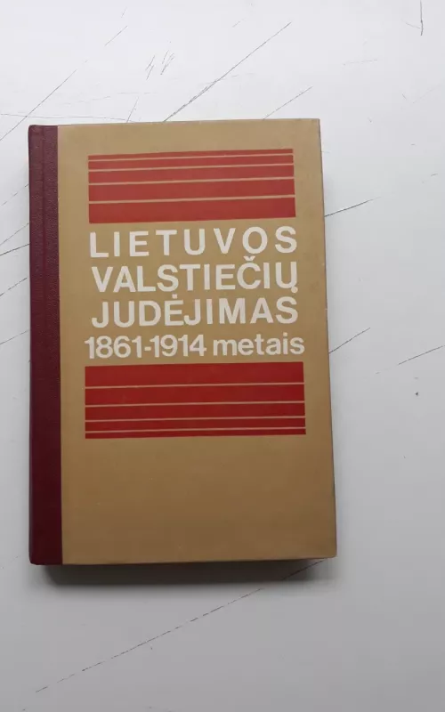 Lietuvos valstiečių judėjimas 1861-1914 metais - Mečislovas Jučas, knyga