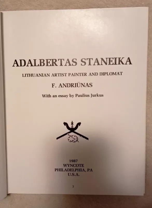 Adalbertas Staneika. Lithuanian artist painter and diplomat - Feliksas Andriūnas, knyga 3