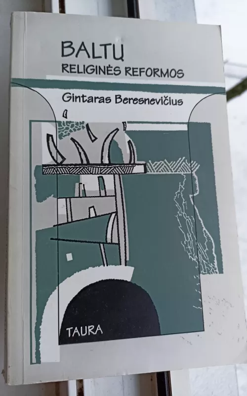 Baltų religinės reformos - Gintaras Beresnevičius, knyga 2
