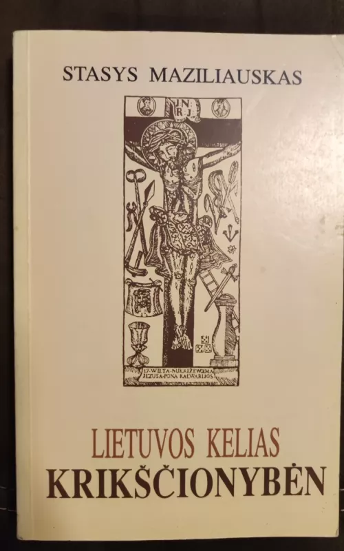 Lietuvos kelias krikščionybėn - Stasys Maziliauskas, knyga