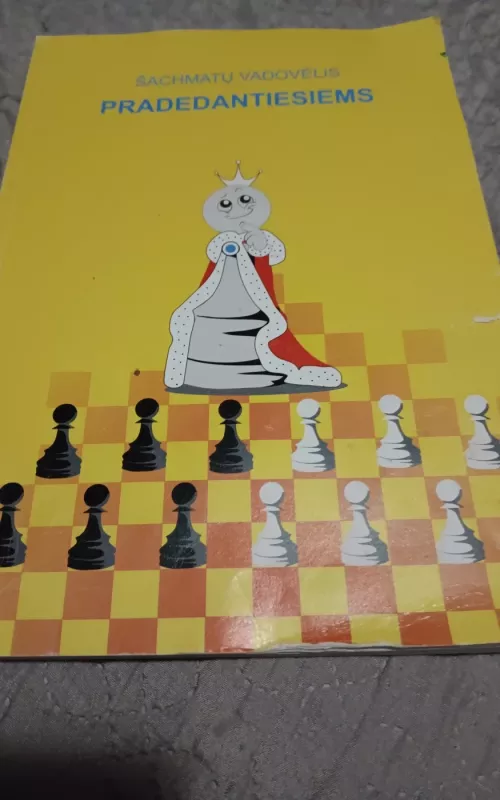 šachmatų vadovėlis pradedantiesiems - Lietuvos šachmatų Mokykla, knyga