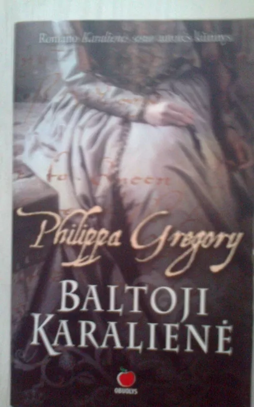 Baltoji karalienė - Philippa Gregory, knyga