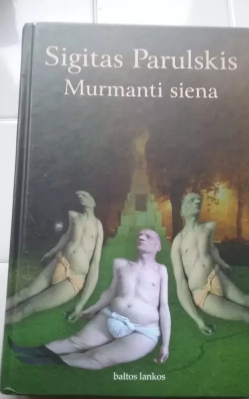 Murmanti siena - Sigitas Parulskis, knyga
