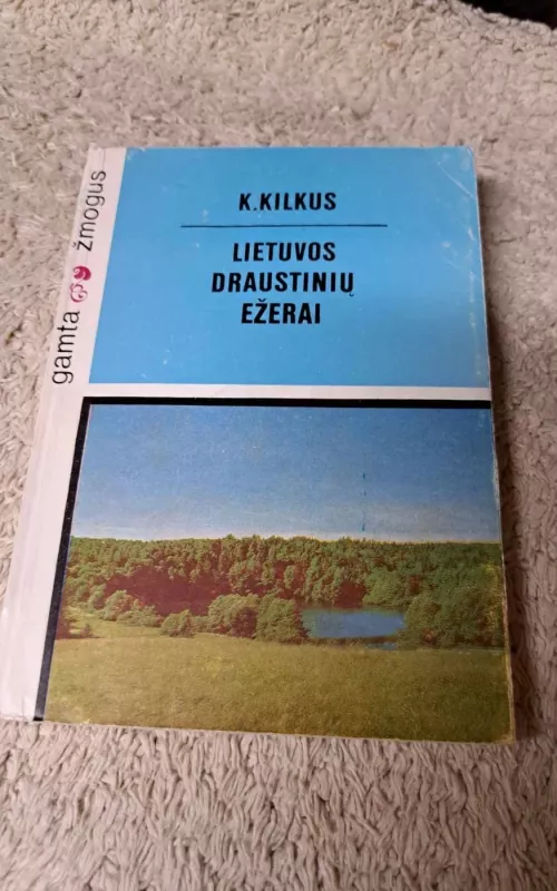 Lietuvos draustinių ežerai - K. Kilkus, knyga