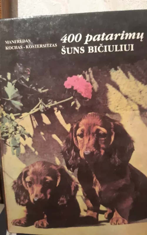 400 patarimų šuns bičiuliui - Manfredas Kochas-Kostersitzas, knyga