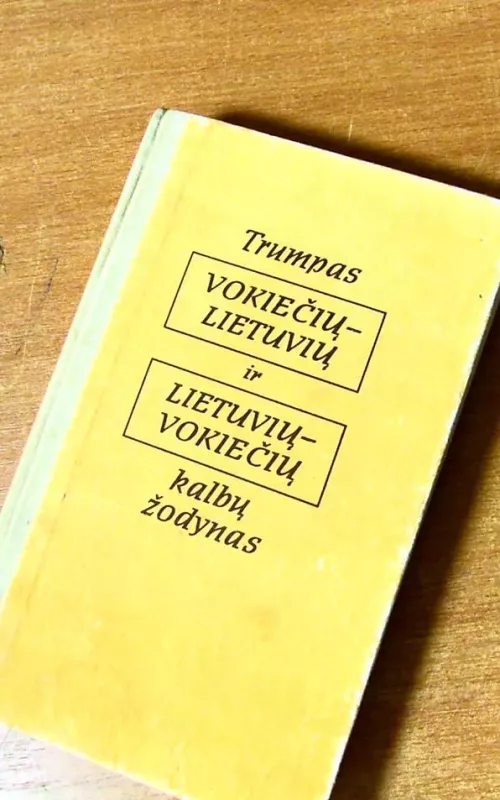Trumpas Vokiečių – Lietuvių ir Lietuvių – Vokiečių kalbų žodynas - A. Kareckaitė, ir kiti , knyga