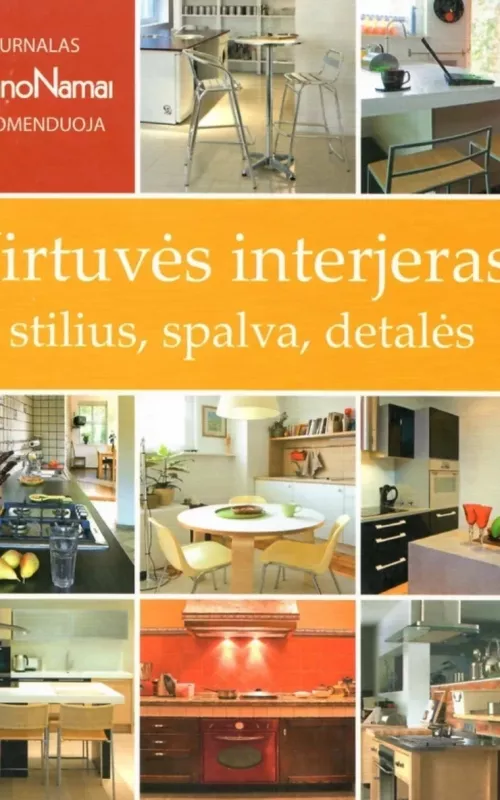 Virtuvės interjeras: stilius, spalva, detalės - Autorių Kolektyvas, knyga 2