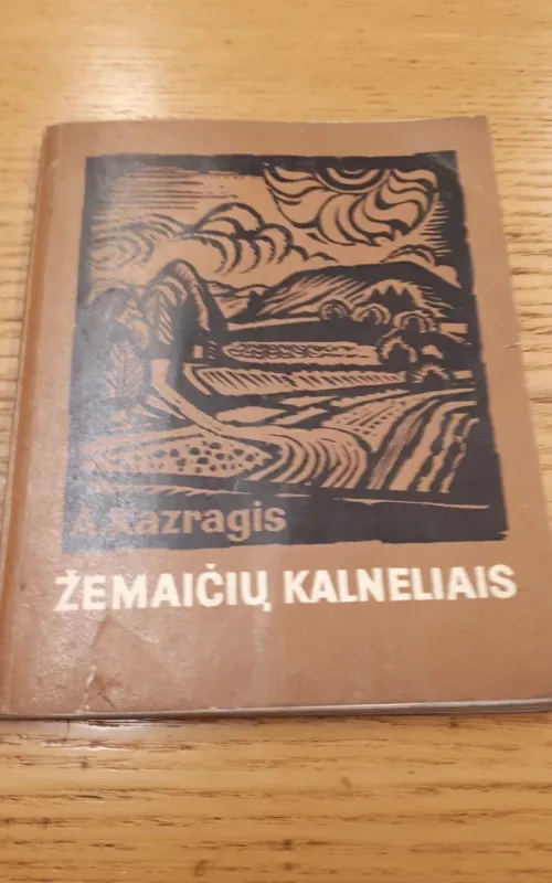 Žemaičių kalneliais - A. Kazragis, knyga