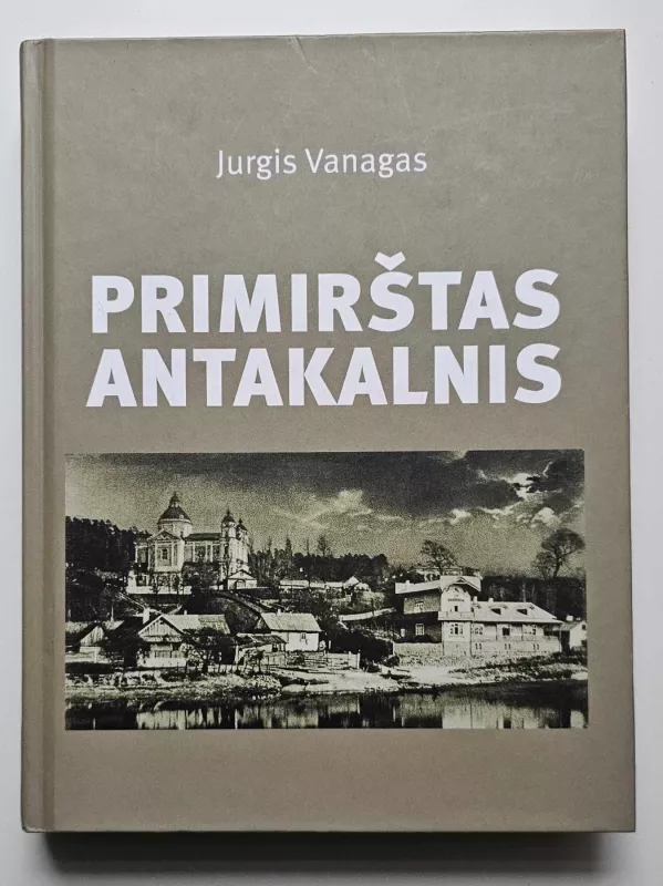 PRIMIRŠTAS ANTAKALNIS - Jurgis Vanagas, knyga 3