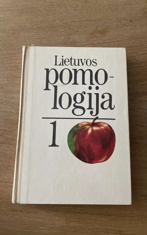 Lietuvos pomologija. 1 t. - V. Tuinyla, A.  Lukoševičius, A. V.  Bandaravičius, knyga