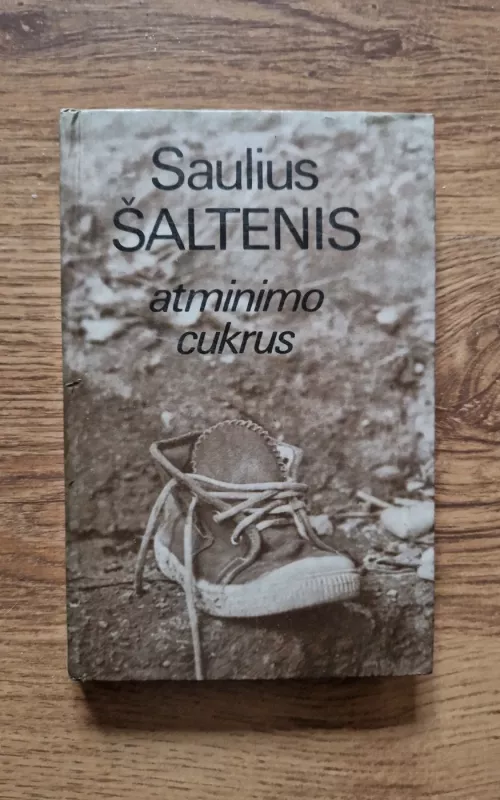 Atminimo cukrus - Saulius Šaltenis, knyga