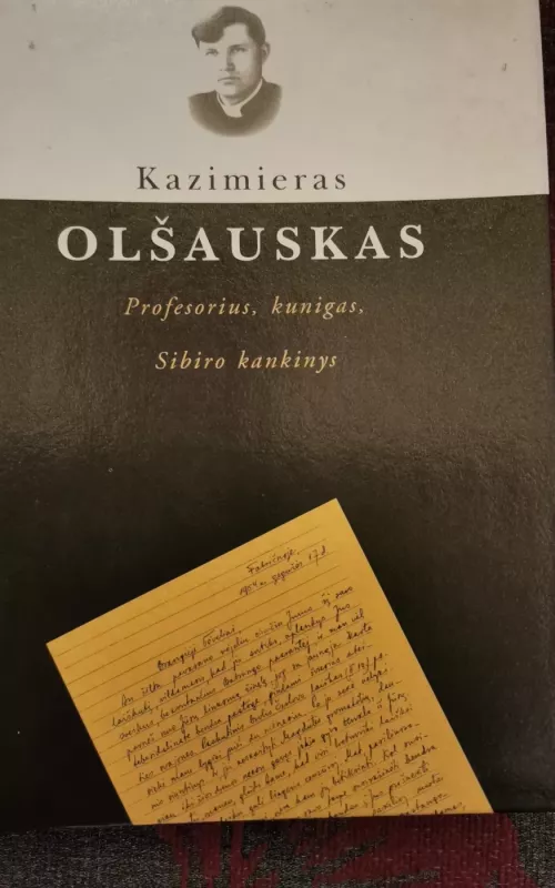 Kazimieras Olšauskas: profesorius, Sibiro kankinys - D. Mukienė, knyga