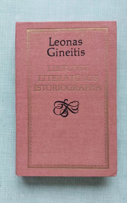 Lietuvių literatūros istoriografija - Leonas Gineitis, knyga