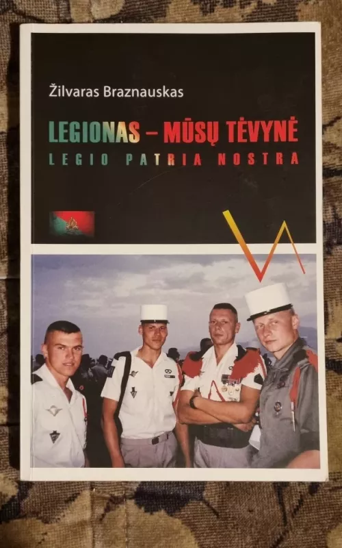Legionas-mūsų Tėvynė - Žilvaras Braznauskas, knyga