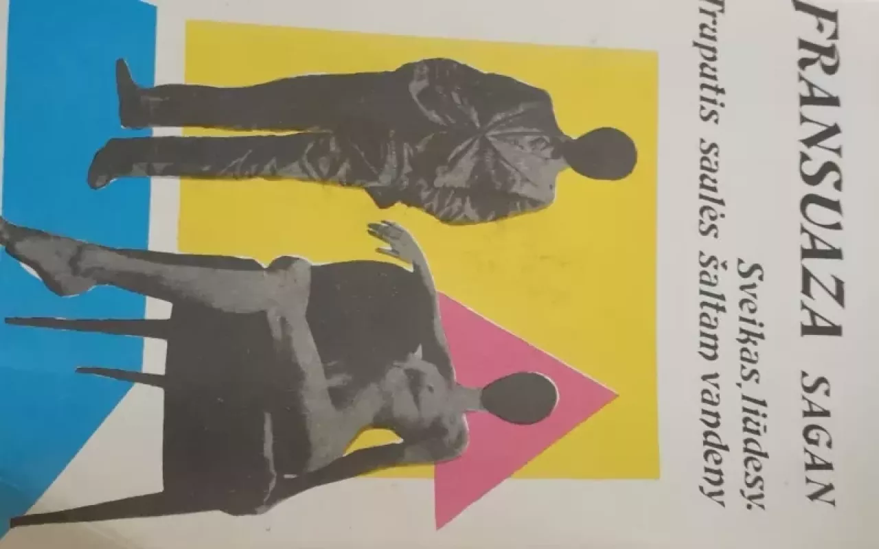 Sveikas, liūdesy. Truputis saulės šaltam vandeny - Fransuaza Sagan, knyga 3