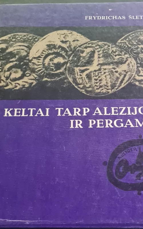 Keltai tarp Alezijos ir Pergamo - Frydrichas Šletė, knyga 2