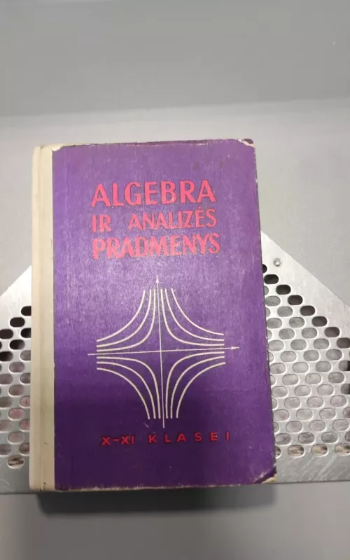 Algebra ir analizės pradmenys X-XI klasėje - Autorių Kolektyvas, knyga 2