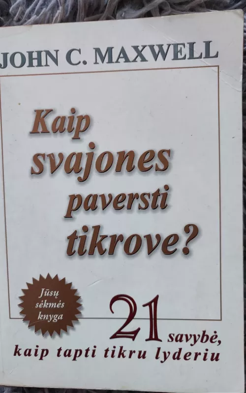 Kaip svajones paversti tikrove? - John C. Maxwell, knyga