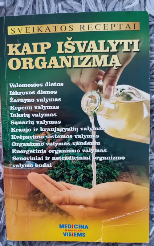 Kaip išvalyti organizmą - visiems Medicina, knyga