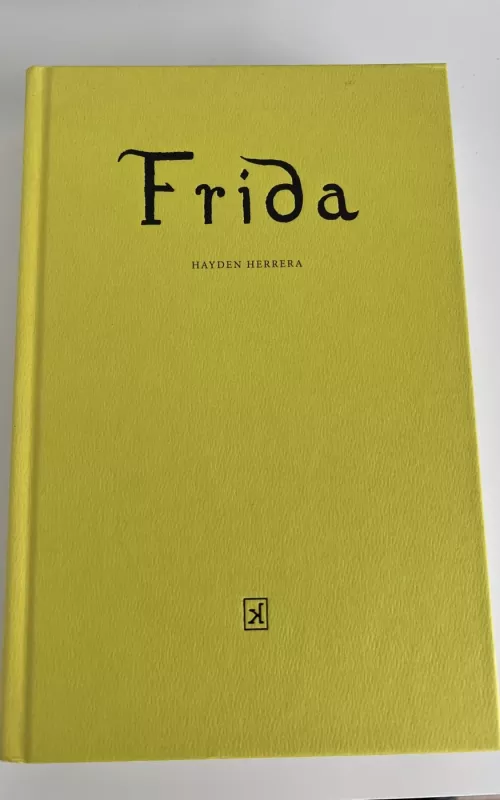 Frida: Fridos Kahlo biografija - Hayden Herrera, knyga 2