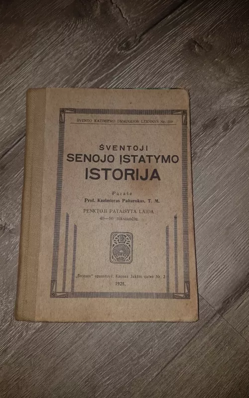 Šventoji senojo istatymo istorija - Kazimieras Paltarokas, knyga 2