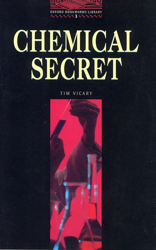The Oxford Bookworms Library: Stage 3: 1,000 Headwords Chemical Secret - Tim Vicary, knyga