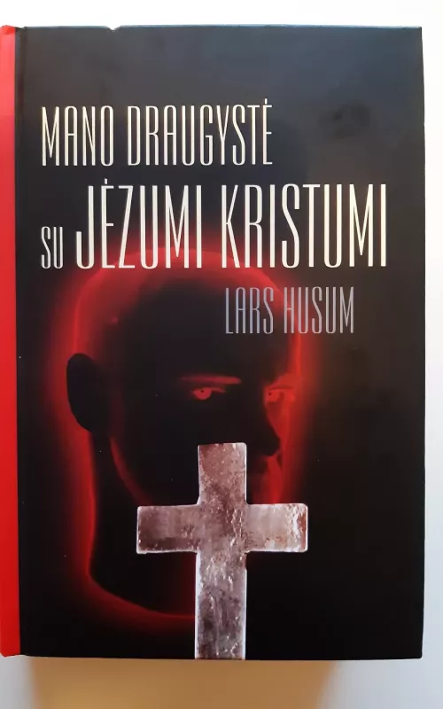 Mano draugystė su Jėzumi Kristumi - Lars Husum, knyga 2