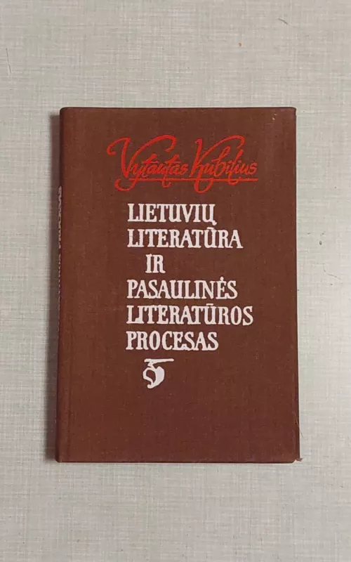 Lietuvių literatūra ir pasaulinės literatūros procesas - Vytautas Kubilius, knyga 2