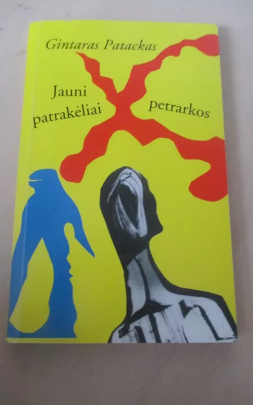 Jauni patrakėliai petrarkos - Gintaras Patackas, knyga