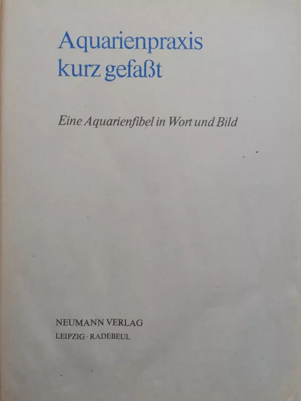 Aquarienpraxis kurz gefaßt. Eine Aquarienfibel in Wort und Bild - Hans Frey, knyga 3
