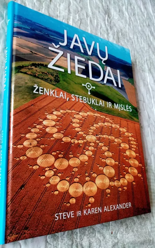 Javų žiedai: ženklai, stebuklai ir mįslės - Steve Alexander, Karen  Alexander, knyga