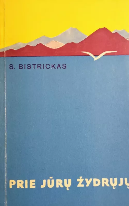 Prie jūrų žydrųjų - S. Bistrickas, knyga