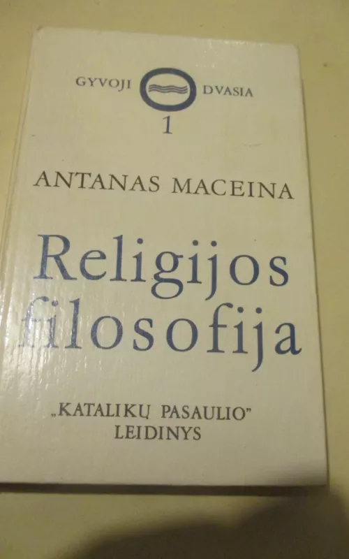 Religijos filosofija (1 dalis) - Antanas Maceina, knyga 2