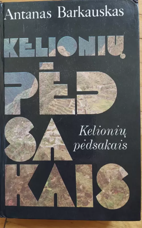 Kelionių pėdsakais - Antanas Barkauskas, knyga 2