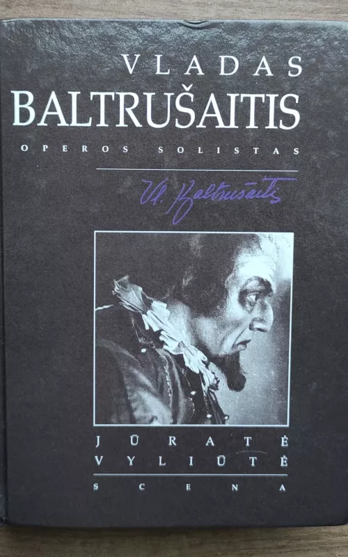 Vladas Baltrušaitis: operos solistas - Jūratė Vyliūtė, knyga 2