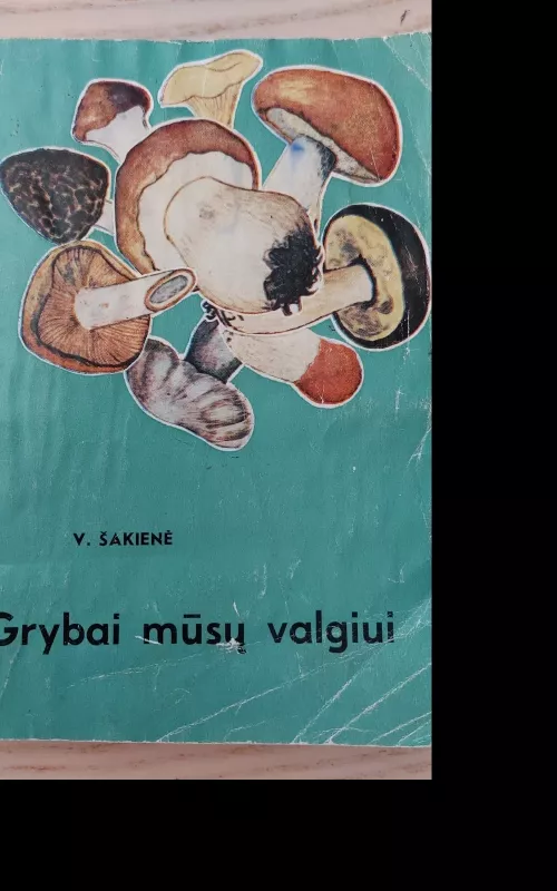 Grybai mūsų valgiui - Vanda Šakienė, knyga 2