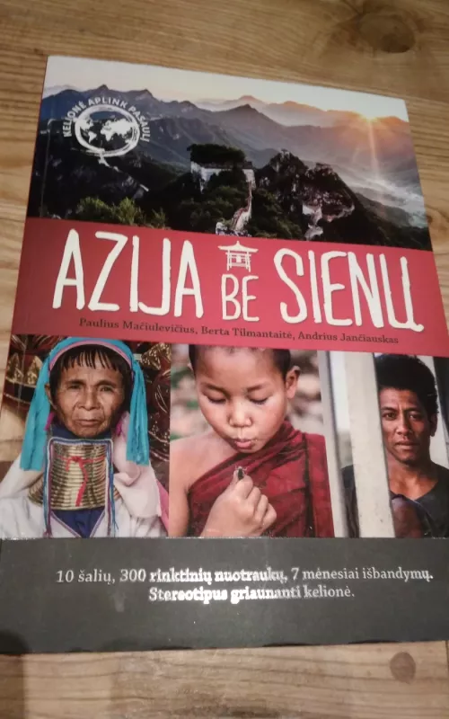 AZIJA BE SIENŲ. 10 šalių, 300 rinktinių nuotraukų, 7 mėnesiai išbandymų - Autorių Kolektyvas, knyga 2
