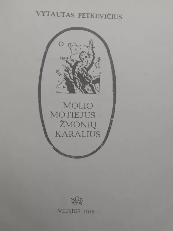 Molio Motiejus - žmonių karalius - Vytautas Petkevičius, knyga 3