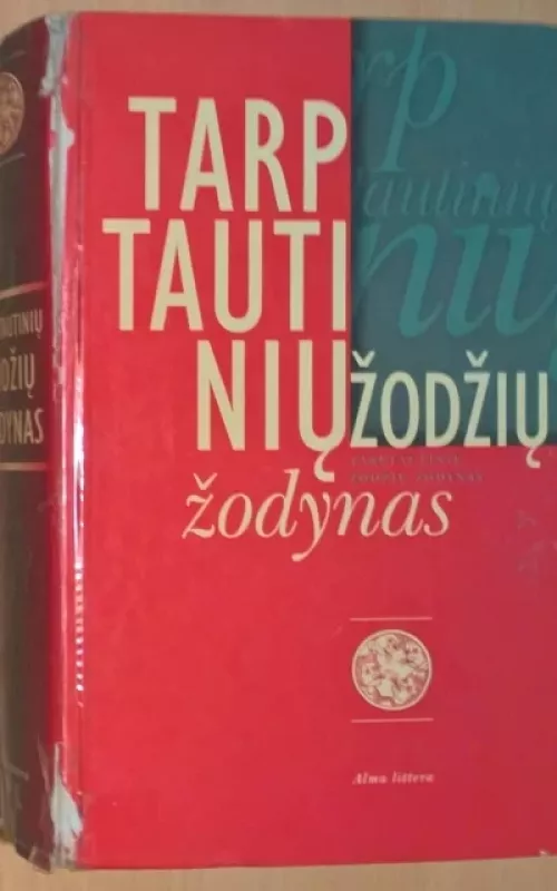 Tarptautinių žodžių žodynas - A. Bendorienė, V. Bogušienė, E. Dagytė irkt., knyga 2