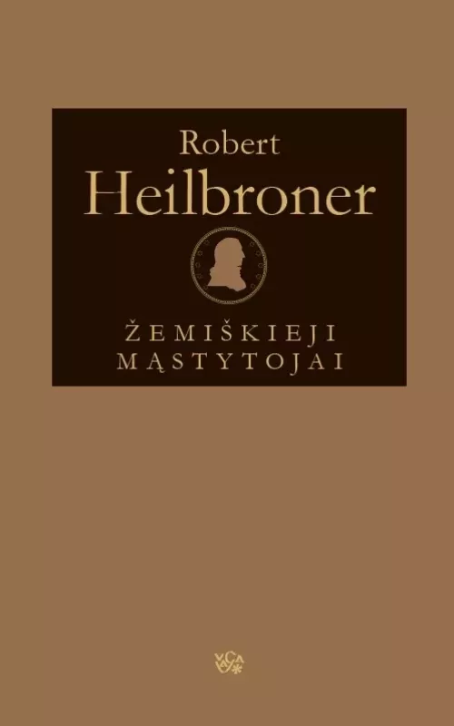 Žemiškieji mąstytojai - Robert Heilbroner, knyga 3