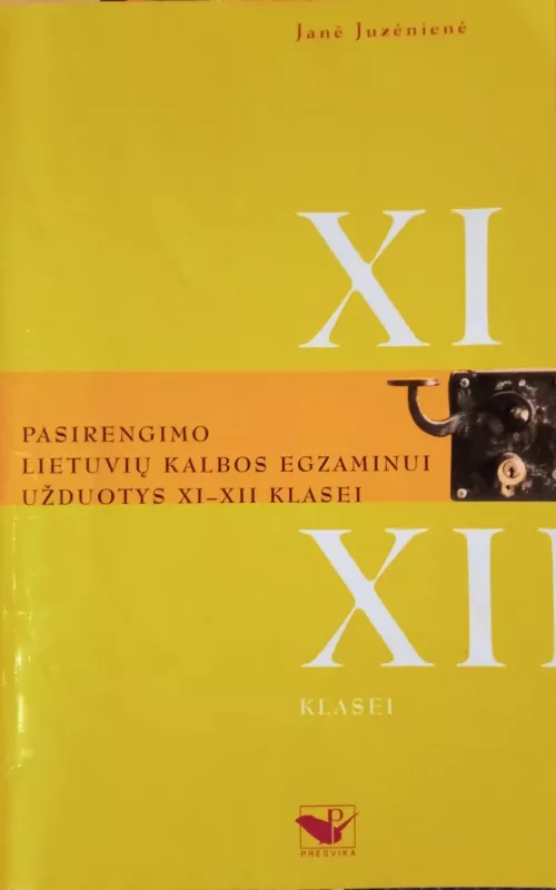 Pasirengimo lietuvių kalbos egzaminui užduotys XI-XII klasei - Janė Juzėnienė, knyga